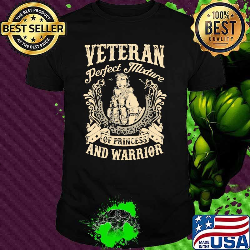 Veteran Perfect Mixture Of Princess And Warrior Shirt