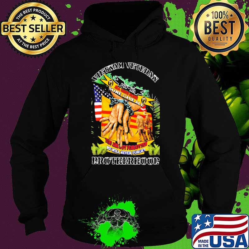 Vietnam Veteran All Gave Some Some Gave All Brotherhood Shirt Hoodie Vietnam Veteran All Gave Some Some Gave All Brotherhood Shirt Hoodie