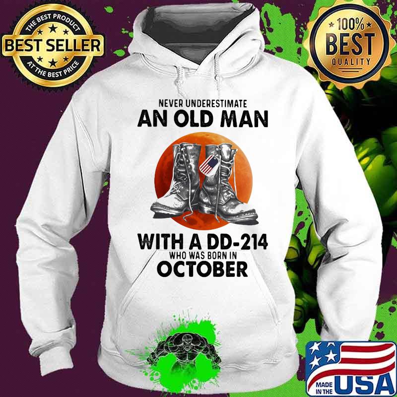 Never Underestimate An Old Man With A DD 214 Was Born In October Blood Moon Shirt Hoodie Never Underestimate An Old Man With A DD 214 Was Born In October Blood Moon Shirt Hoodie