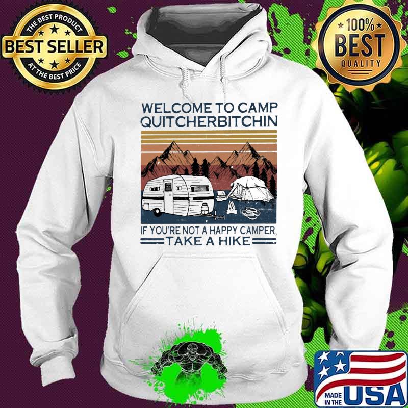 Welcome To Camp Quitcherbitchin If You're Not a Happy Camper Take a Hike Vintage Hoodie Welcome To Camp Quitcherbitchin If You're Not a Happy Camper Take a Hike Vintage Hoodie