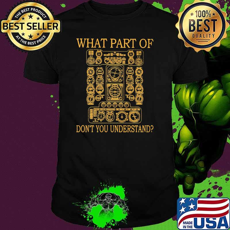 What Part Of Don't You Understand Shirt