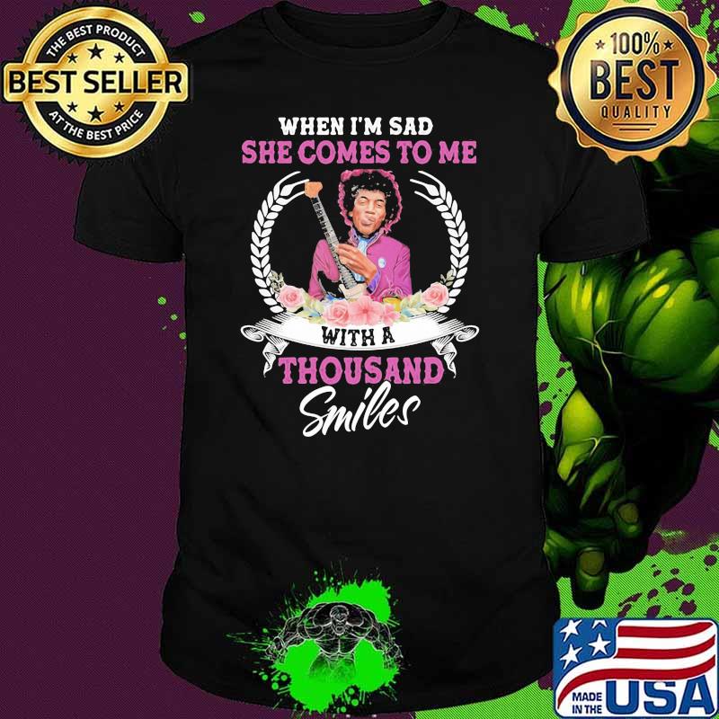 When I'm Sad She Comes To Me With A Thousand Smiles Jimi Hendrix Flower Shirt