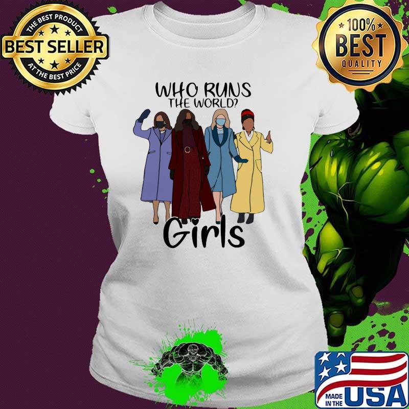 Who runs the world Shirt Ladies tee Who runs the world Shirt Ladies tee
