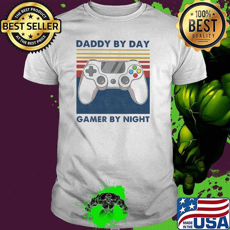 Daddy By Day Gamer By Night Vintage shirt