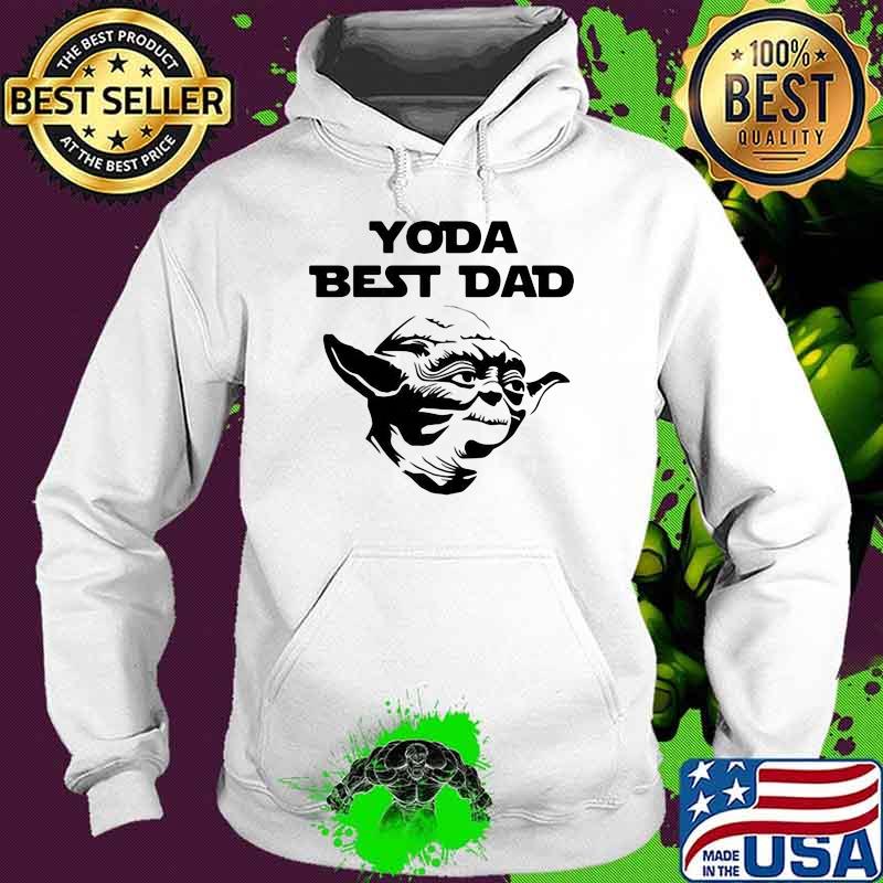 Yoda best dad grandpa daddy fathers day Hoodie Yoda best dad grandpa daddy fathers day Hoodie