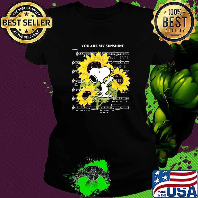You are my sunshine music snoopy sunflower Ladies tee You are my sunshine music snoopy sunflower Ladies tee