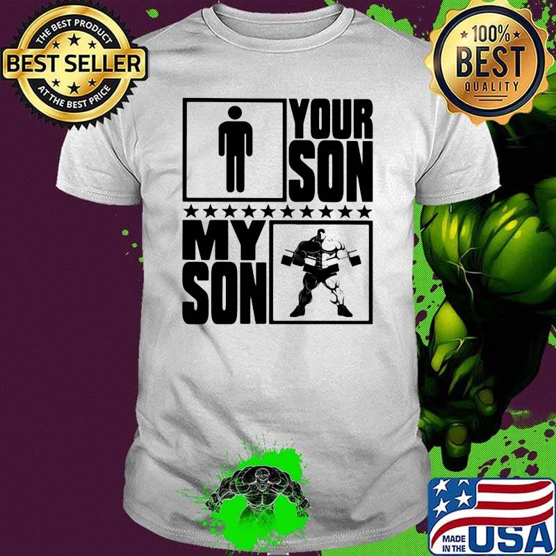 Your Son Normal My Son Weight Lifting Shirt