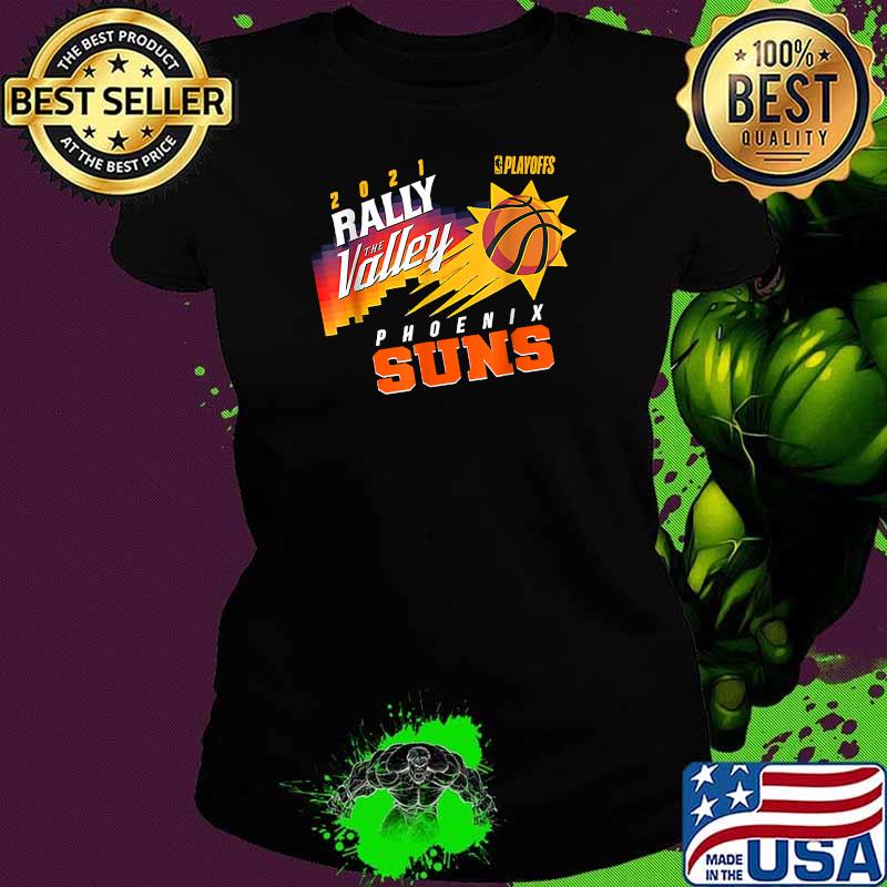 2021 Rally The Valley Phoenixs Suns Playoffs Shirt Ladies tee 2021 Rally The Valley Phoenixs Suns Playoffs Shirt Ladies tee