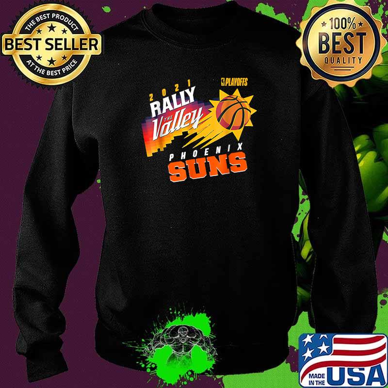 2021 Rally The Valley Phoenixs Suns Playoffs Shirt Sweater 2021 Rally The Valley Phoenixs Suns Playoffs Shirt Sweater