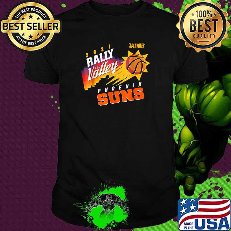 2021 Rally The Valley Phoenixs Suns Playoffs Shirt 2021 Rally The Valley Phoenixs Suns Playoffs Shirt