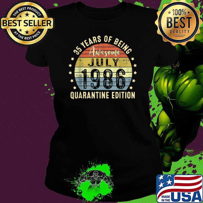 35 years of being awesome July 1986 quarantine edition vintage Ladies tee 35 years of being awesome July 1986 quarantine edition vintage Ladies tee