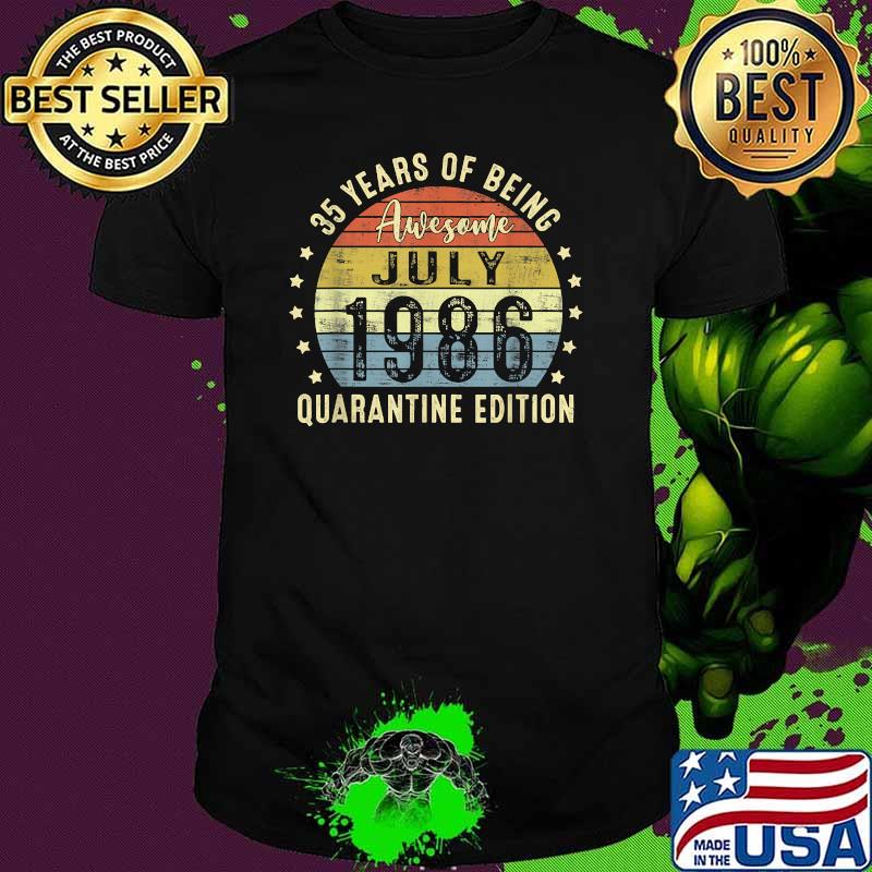 35 years of being awesome July 1986 quarantine edition vintage shirt