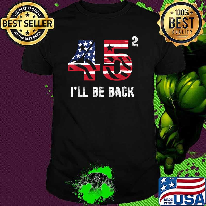 4th Of July Trump 2024 I'll Be Back T-Shirt