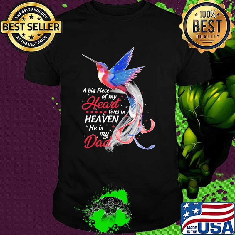 A Big Piece Of My Heart Lives In Heaven He Is My Dad Bird Shirt