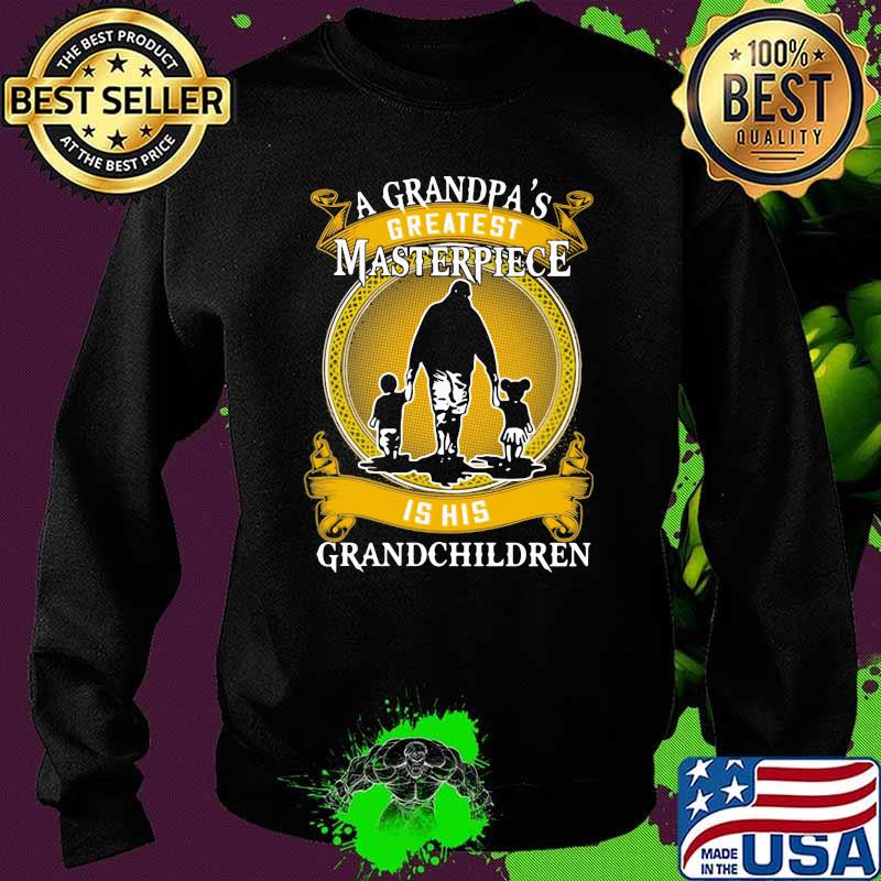 A Grandpa's Greatest Masterpiece Is His Grandchildren Shirt Sweater A Grandpa's Greatest Masterpiece Is His Grandchildren Shirt Sweater