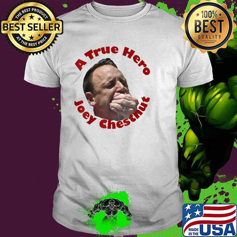 A true Hero Joey Chestnut Shirt