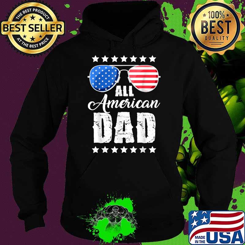 All American Dad 4th of July Independence Sunglasses Daddy T-Shirt Hoodie All American Dad 4th of July Independence Sunglasses Daddy T-Shirt Hoodie