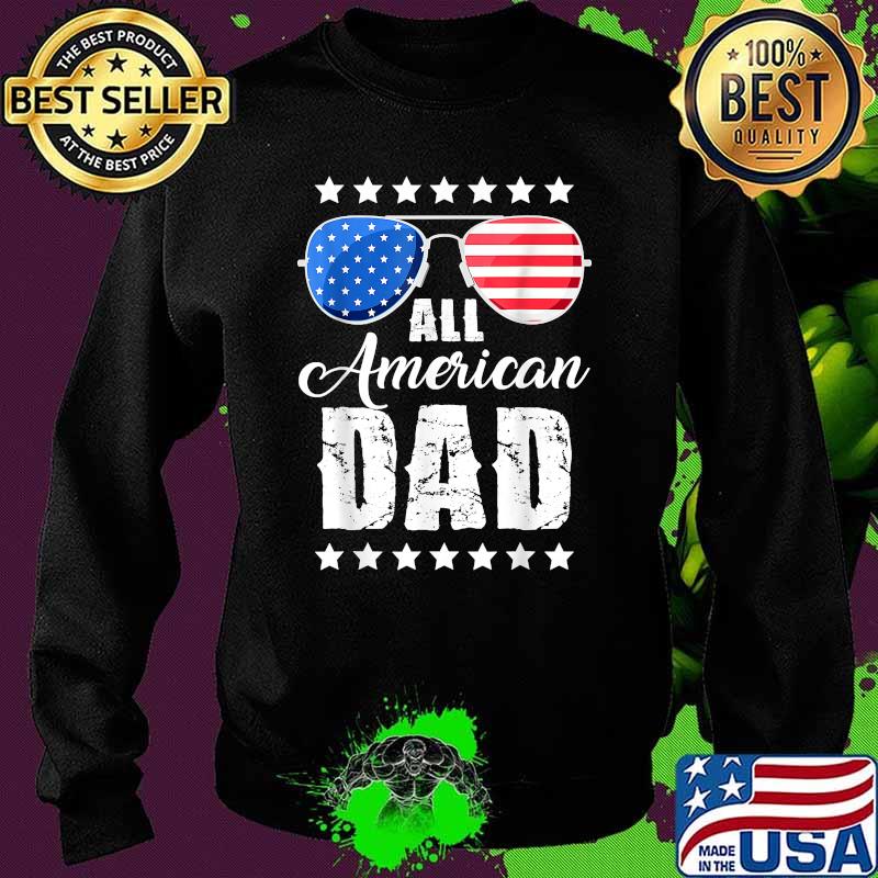 All American Dad 4th of July Independence Sunglasses Daddy T-Shirt Sweater All American Dad 4th of July Independence Sunglasses Daddy T-Shirt Sweater
