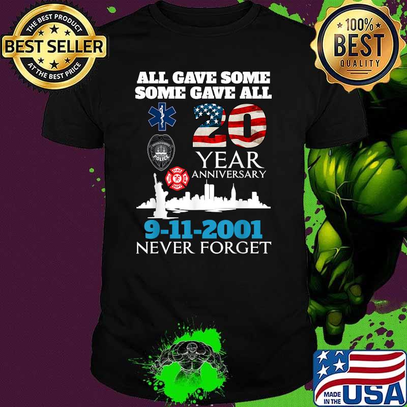All gave some some gave all 20 year anniversary 9-11-2001 usa flag emt police fire logo T-Shirt
