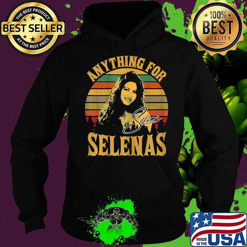 Anything For Selenas Signature Vintage T-Shirt Hoodie Anything For Selenas Signature Vintage T-Shirt Hoodie