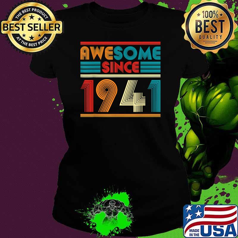 Awesome Since 1941 Vintage 80th Birthday T-Shirt Ladies tee Awesome Since 1941 Vintage 80th Birthday T-Shirt Ladies tee