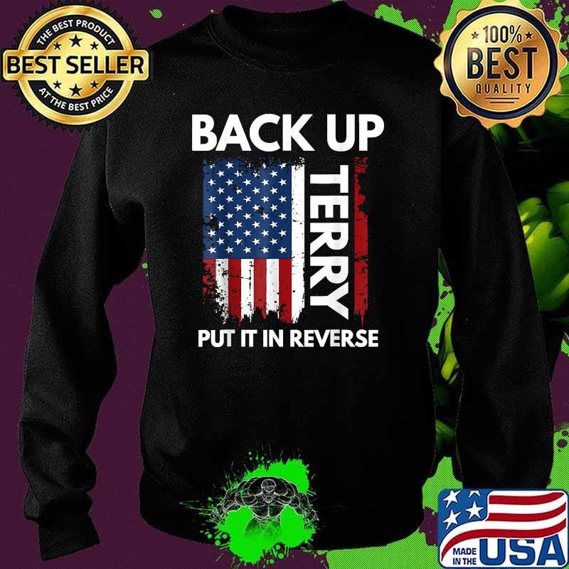 Back Up Terry Put It In Reverse Funny 4th of July T-Shirt Sweater Back Up Terry Put It In Reverse Funny 4th of July T-Shirt Sweater