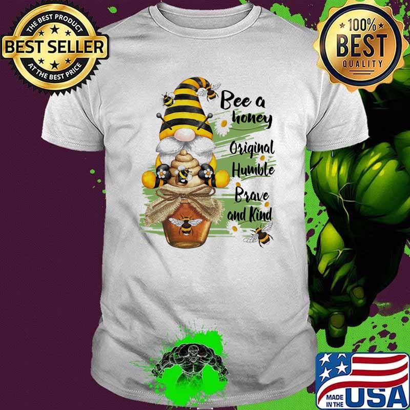 Bee Honey Original Humble Brave And Kind Gmone Shirt