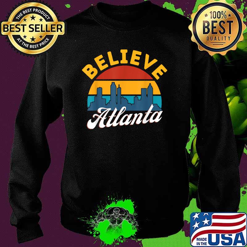 Believe Atlanta Georgia Sunset Cityscape Vintage T-Shirt Sweater Believe Atlanta Georgia Sunset Cityscape Vintage T-Shirt Sweater