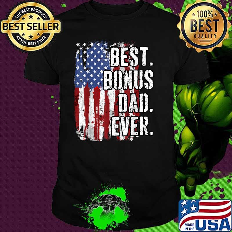 Best Bonus Dad Ever Father's Day American Flag T-Shirt