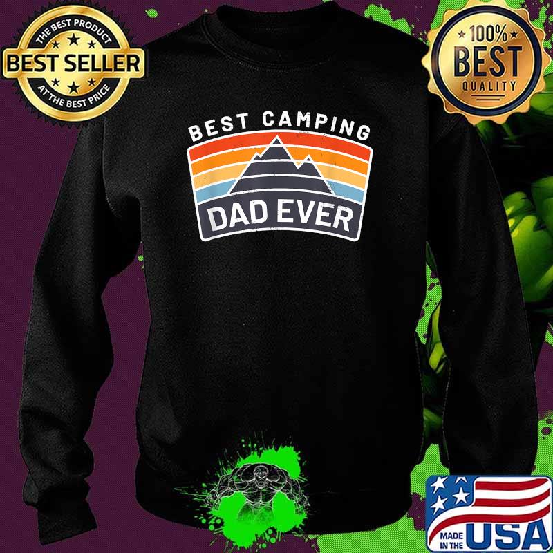 Best Camping Dad Ever fathers day vintage T-Shirt Sweater Best Camping Dad Ever fathers day vintage T-Shirt Sweater