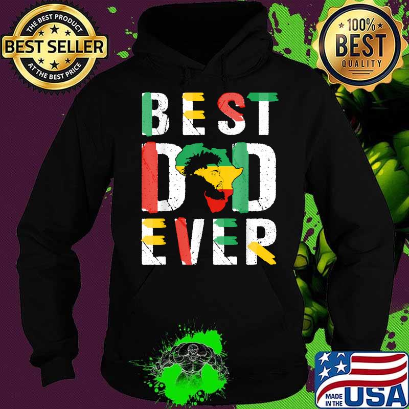Best Dad Ever Juneteenth Flag Men Africa Map Freedom Day T-Shirt Hoodie Best Dad Ever Juneteenth Flag Men Africa Map Freedom Day T-Shirt Hoodie