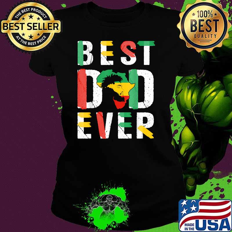 Best Dad Ever Juneteenth Flag Men Africa Map Freedom Day T-Shirt Ladies tee Best Dad Ever Juneteenth Flag Men Africa Map Freedom Day T-Shirt Ladies tee