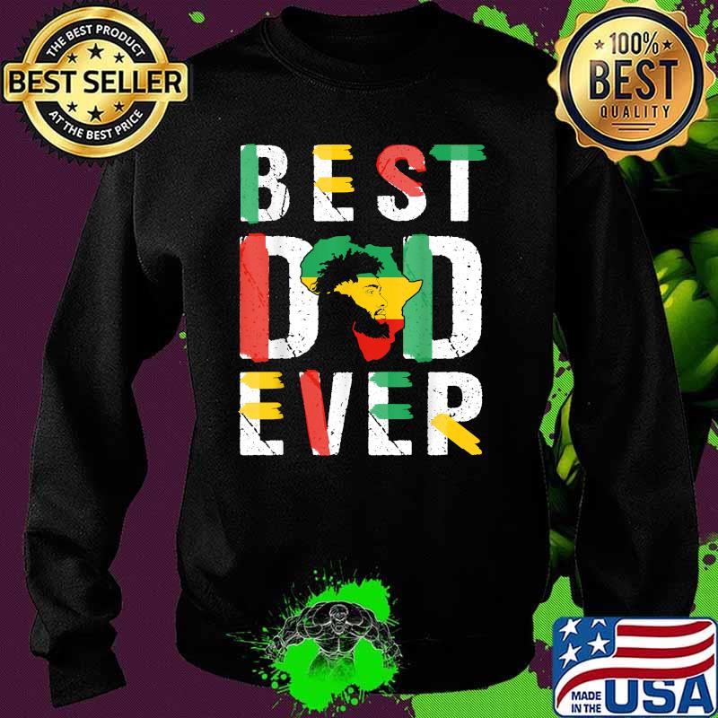 Best Dad Ever Juneteenth Flag Men Africa Map Freedom Day T-Shirt Sweater Best Dad Ever Juneteenth Flag Men Africa Map Freedom Day T-Shirt Sweater