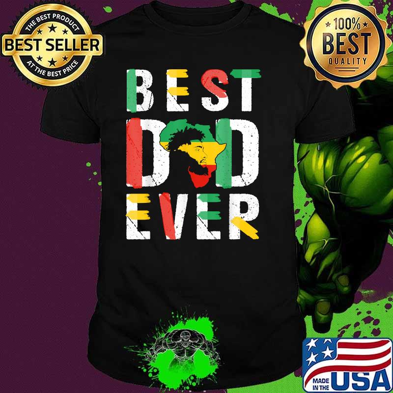Best Dad Ever Juneteenth Flag Men Africa Map Freedom Day T-Shirt