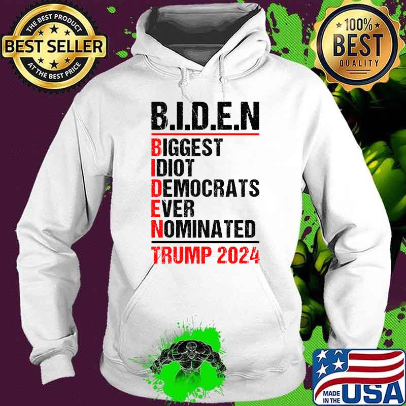 Biggest Idiot Democrats Ever Nominated Anti Joe Biden 2024 T-Shirt Hoodie Biggest Idiot Democrats Ever Nominated Anti Joe Biden 2024 T-Shirt Hoodie