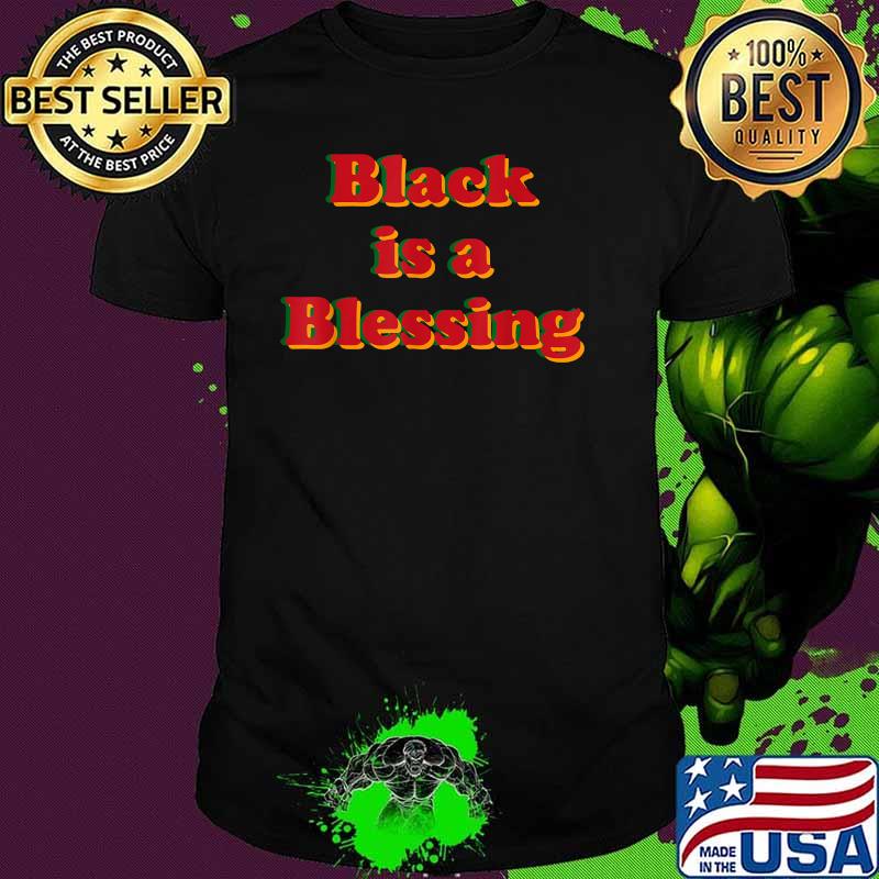 Black is a Blessing Melanin T-Shirt