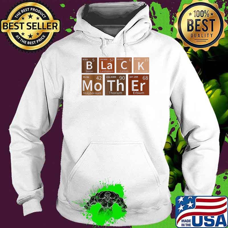 Black Mothers Periodic Table African American T-Shirt Hoodie Black Mothers Periodic Table African American T-Shirt Hoodie