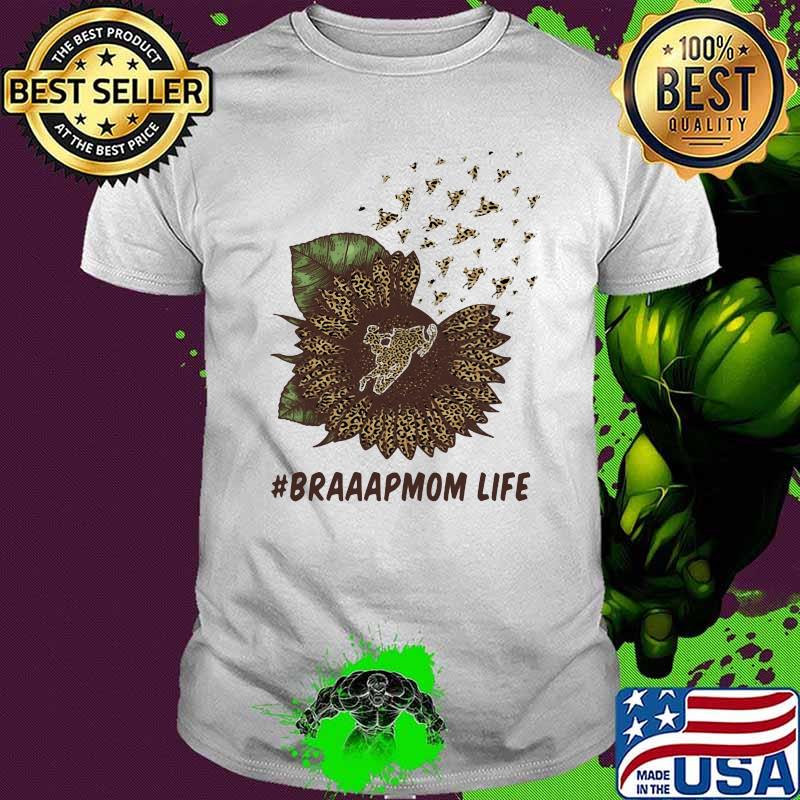 Braaaap Mom Life Sunflower Lepoard Shirt