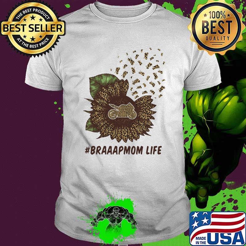 Braaaap Motorsp Mom Life Sunflower Lepoard Shirt