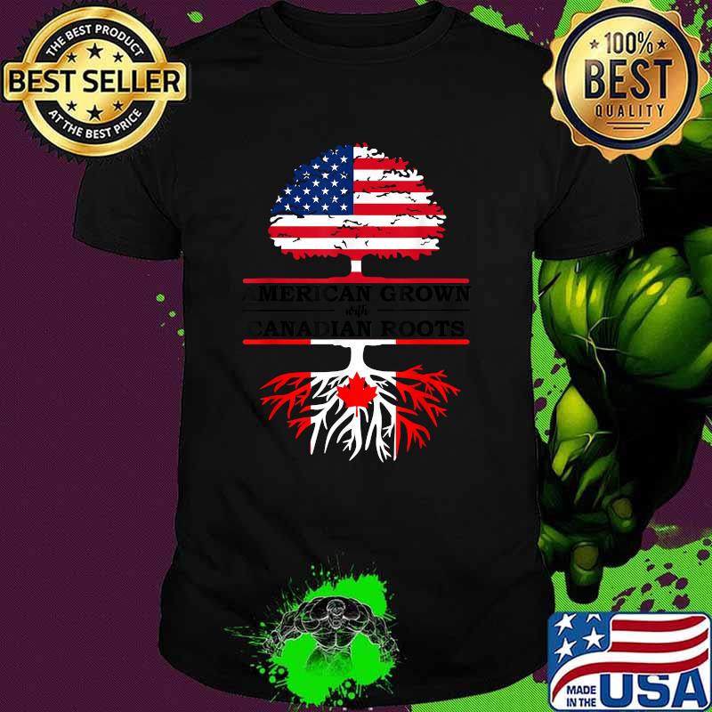 Canadian Roots American Grown Flag Shirt Canadian Roots American Grown Flag Shirt
