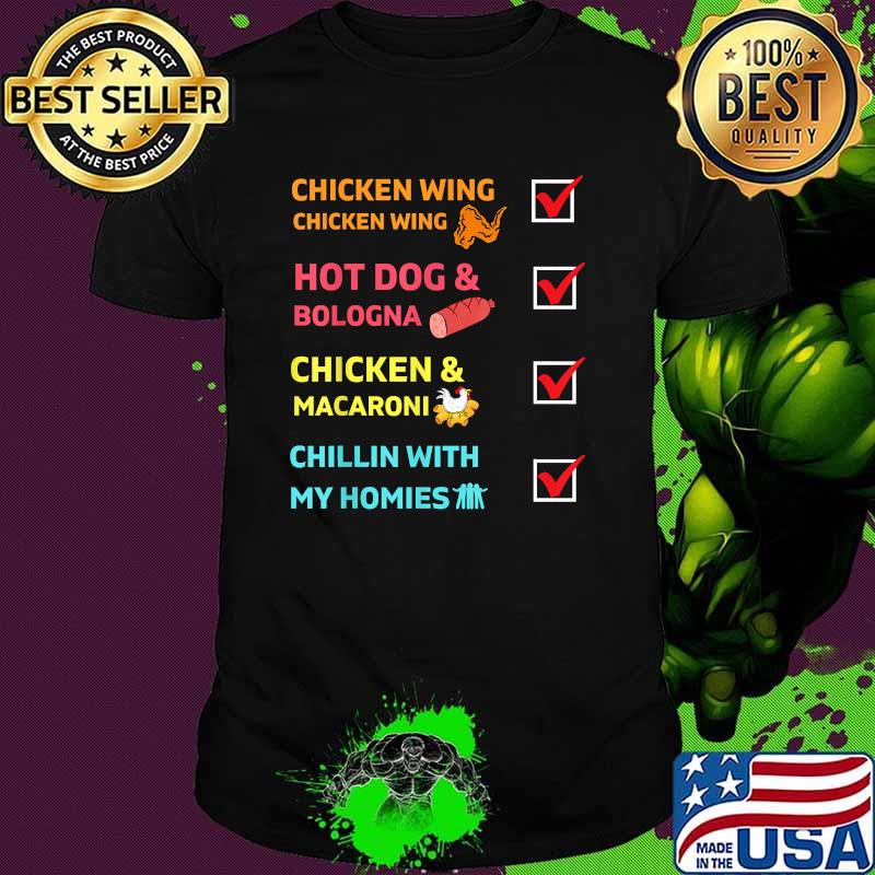 Chicken Wing Chicken Wing Hot Dog and Bologna Macaroni My Homies T-Shirt