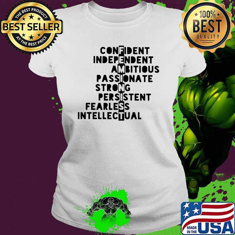 Confident Independent Ambitious Passionate Strong Shirt Ladies tee Confident Independent Ambitious Passionate Strong Shirt Ladies tee