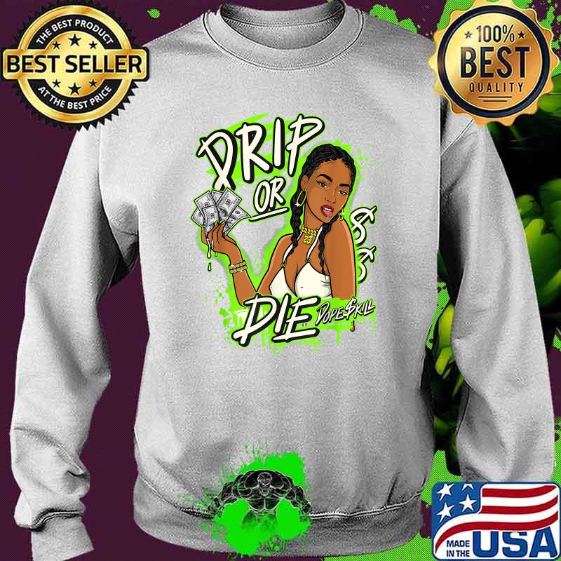 D.O.D Drio or Die Dope skill Graphic Match Jordan 6 Electric Green T-Shirt Sweater D.O.D Drio or Die Dope skill Graphic Match Jordan 6 Electric Green T-Shirt Sweater