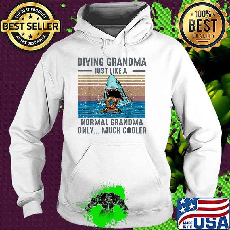 Diving Grandma Just Like A Normal Grandma Only Much Cooler Shark Vintage T-Shirt Hoodie Diving Grandma Just Like A Normal Grandma Only Much Cooler Shark Vintage T-Shirt Hoodie