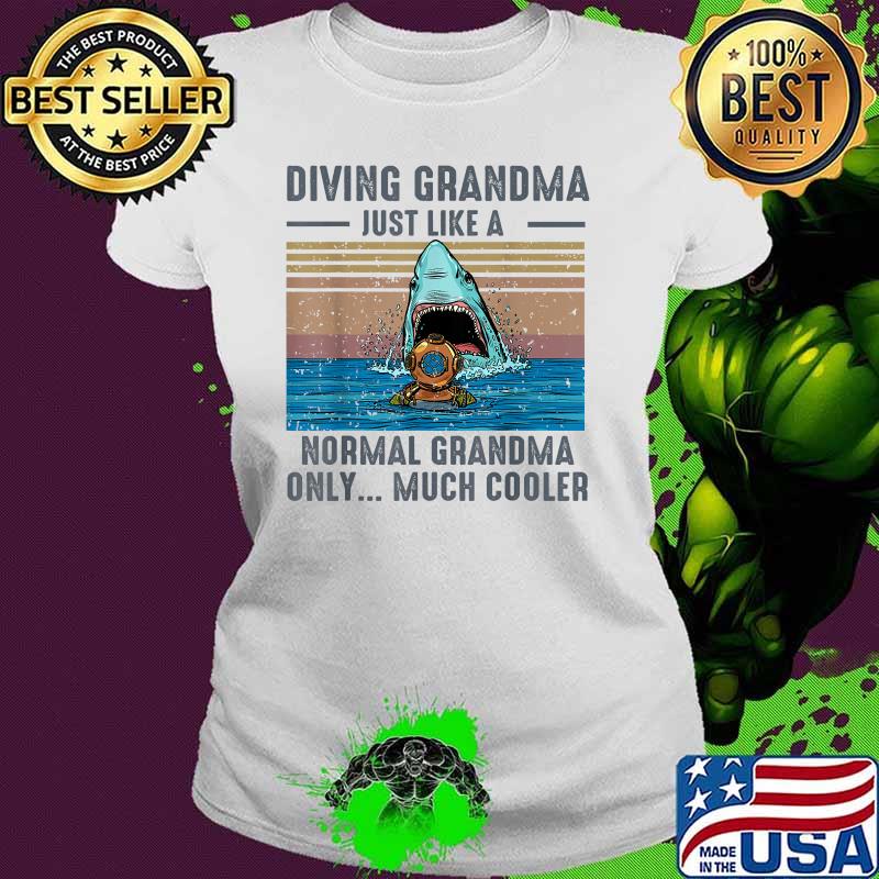 Diving Grandma Just Like A Normal Grandma Only Much Cooler Shark Vintage T-Shirt Ladies tee Diving Grandma Just Like A Normal Grandma Only Much Cooler Shark Vintage T-Shirt Ladies tee
