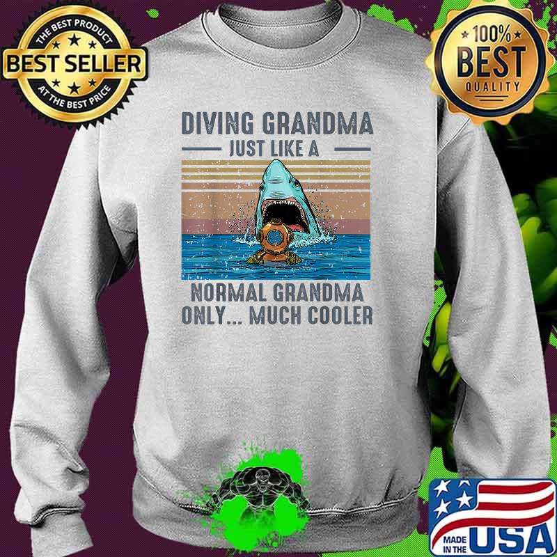 Diving Grandma Just Like A Normal Grandma Only Much Cooler Shark Vintage T-Shirt Sweater Diving Grandma Just Like A Normal Grandma Only Much Cooler Shark Vintage T-Shirt Sweater