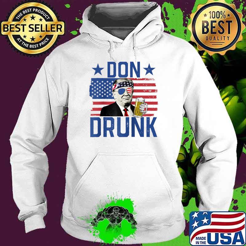 Don Drunk 4th Of July American Flag Drinking President Trump Shirt Hoodie Don Drunk 4th Of July American Flag Drinking President Trump Shirt Hoodie
