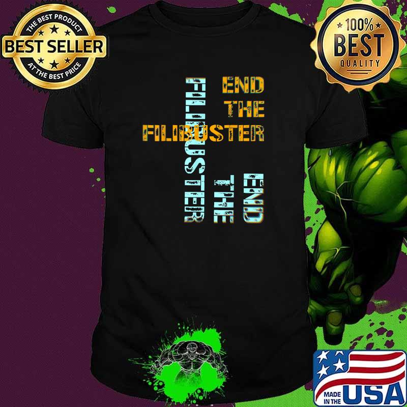 End the Filibuster T-Shirt