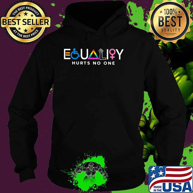 Equality hurts no one LGBT Shirt Hoodie Equality hurts no one LGBT Shirt Hoodie
