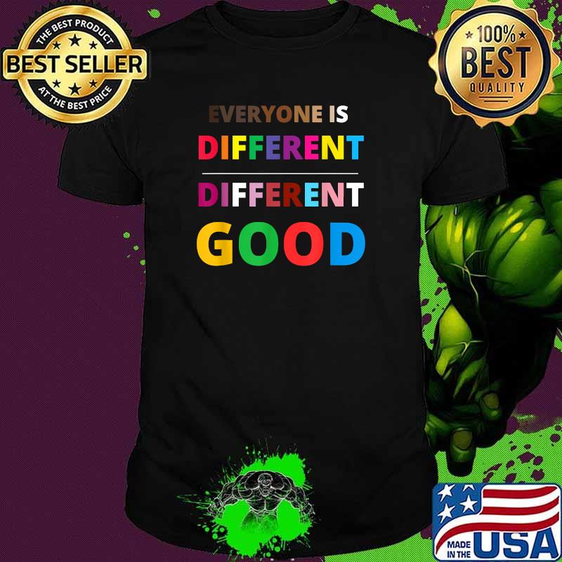 Everyone Is Different Different Good LGBT Pride Autism Month T-Shirt